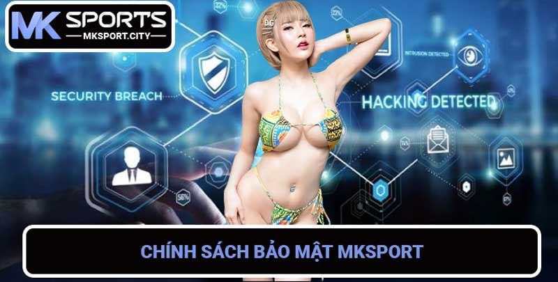 Chính sách bảo mật mksport - Bảo mật thông tin người dùng