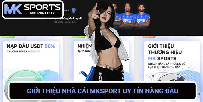 Giới thiệu nhà cái MKSport uy tín hàng đầu châu Á