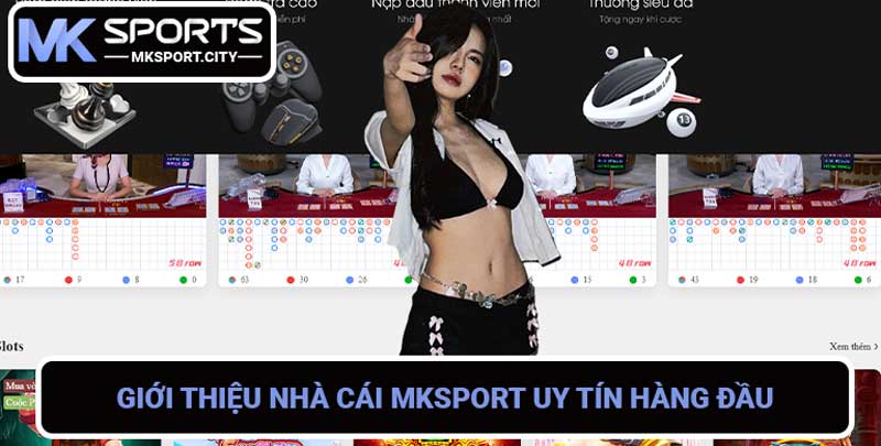 Giới thiệu nhà cái MKSport uy tín hàng đầu châu Á