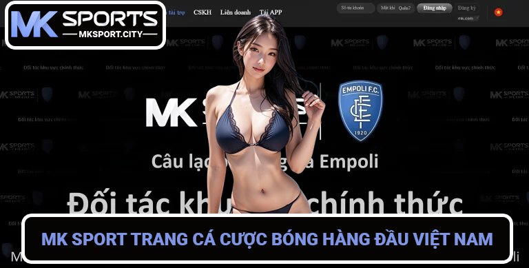 MK Sport - Trang Cá Cược Bóng Đá Online Hàng Đầu Việt Nam